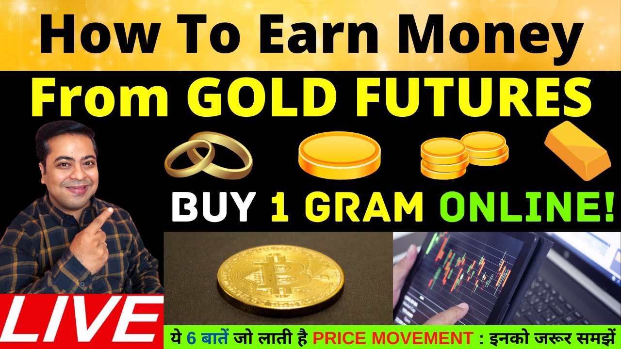 Trade gold on MCX for profit. Learn how in 6 points.