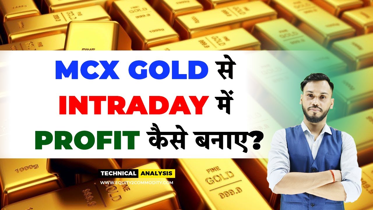 MCX Gold Trading: Beginner’s Guide to Intraday Analysis and Strategies!